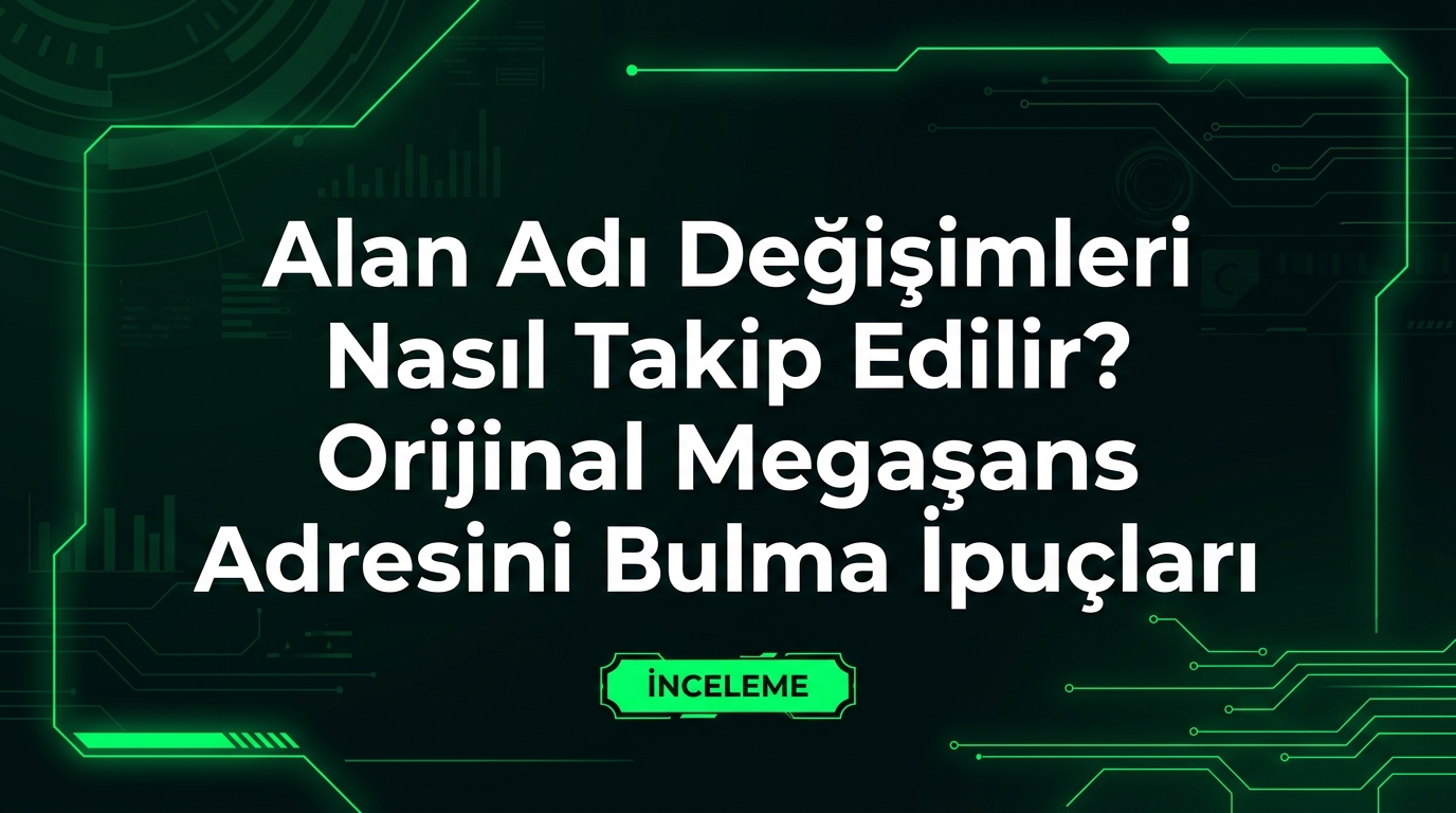 Megaşans orijinal adres bulma stratejilerini ve sahte siteleri ayırt etme yollarını içeren neon yeşil kurumsal rehber kapağı