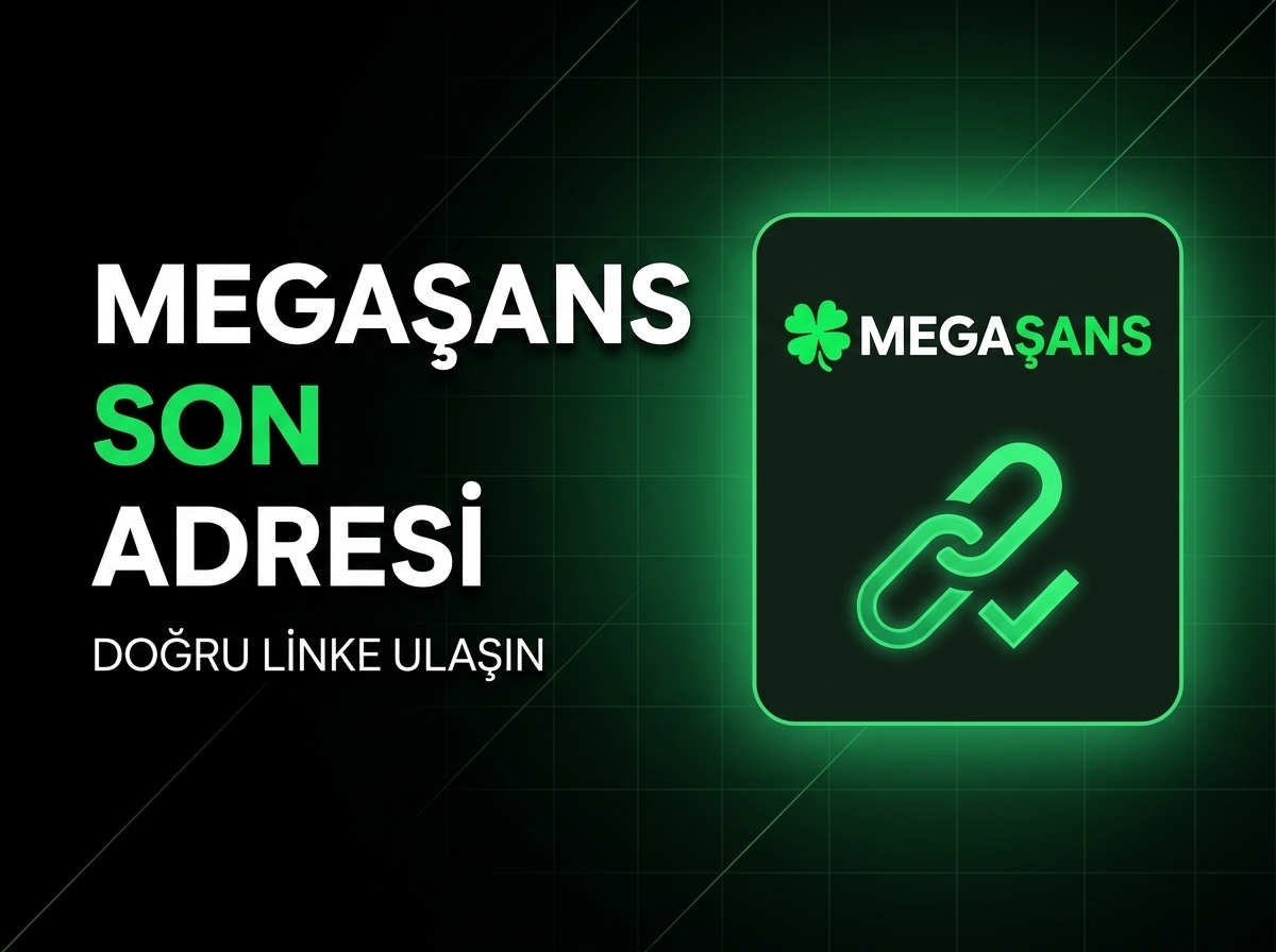 Megaşans Son Adresi Kaç Oldu? Kafanız Karışmadan Doğru Linke Ulaşın